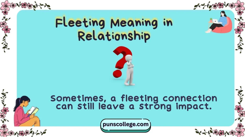 Fleeting Meaning in Relationship