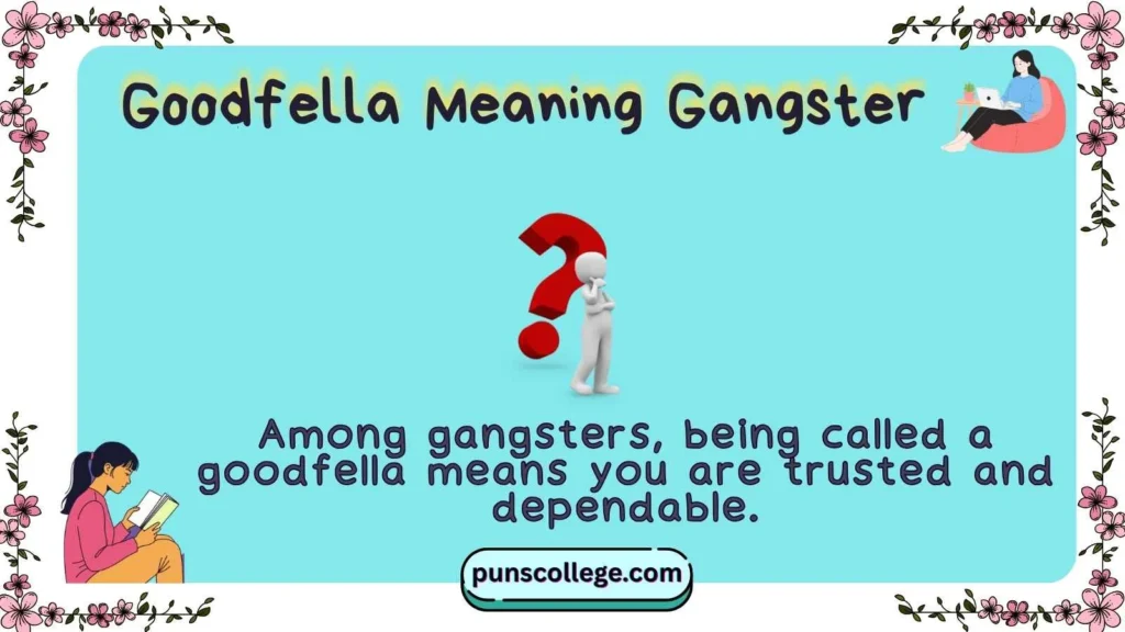 Goodfella Meaning Gangster