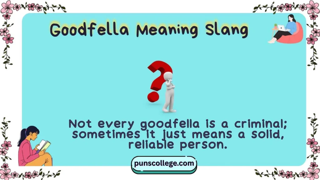 Goodfella Meaning Slang