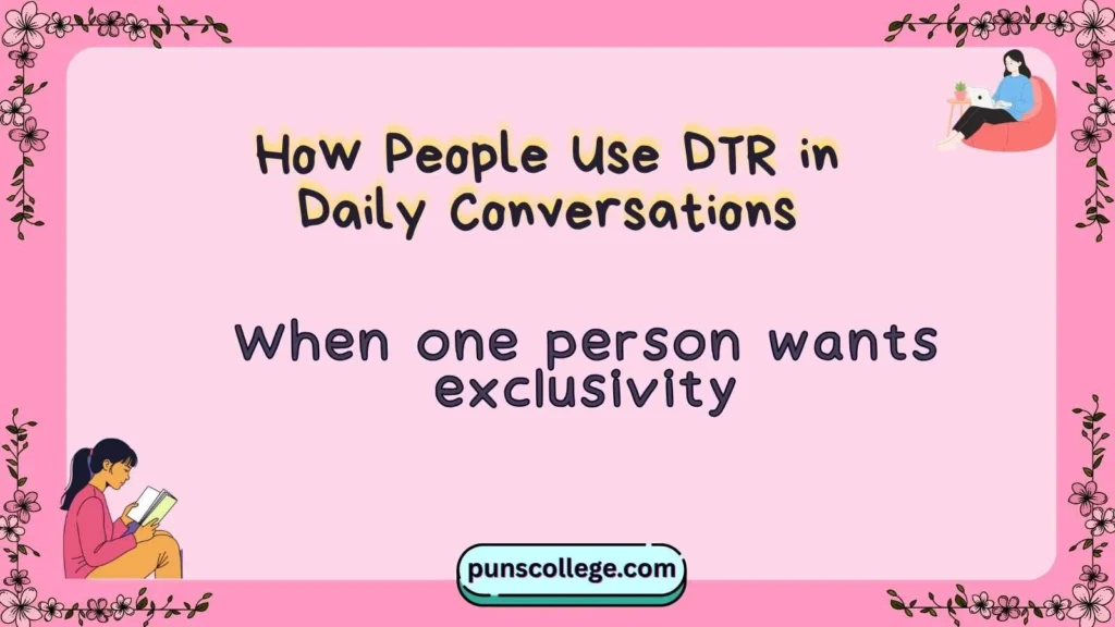 How People Use DTR in Daily Conversations