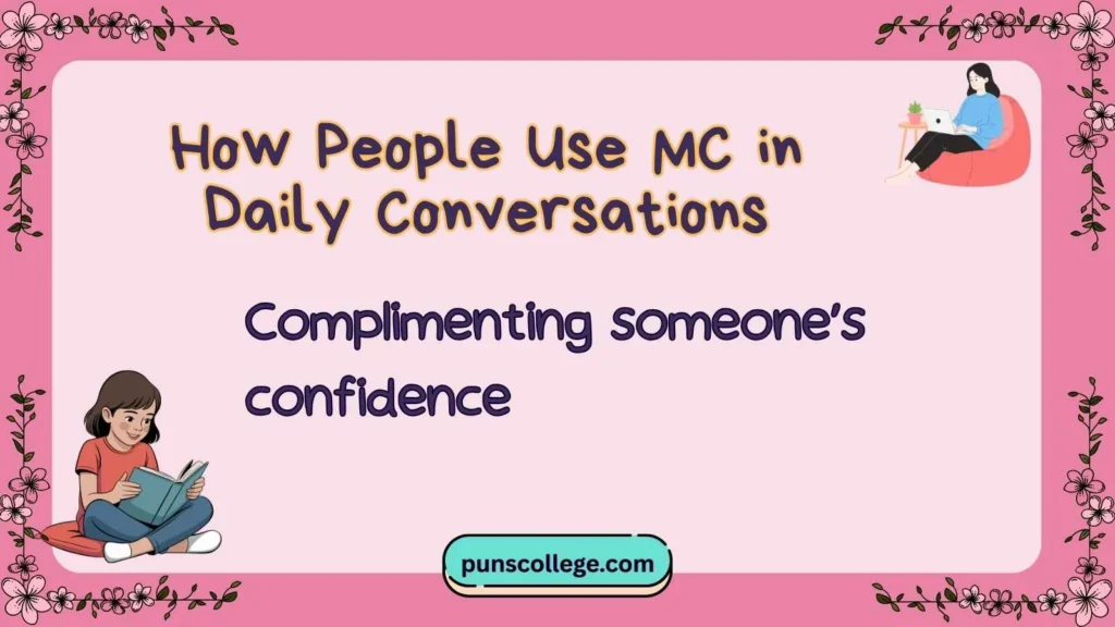 How People Use MC in Daily Conversations