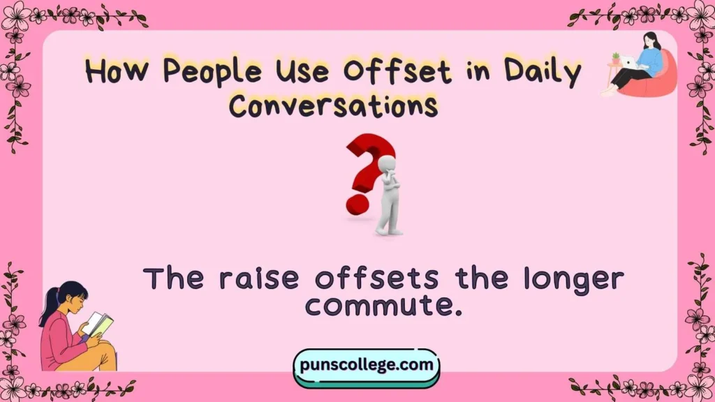How People Use Offset in Daily Conversations