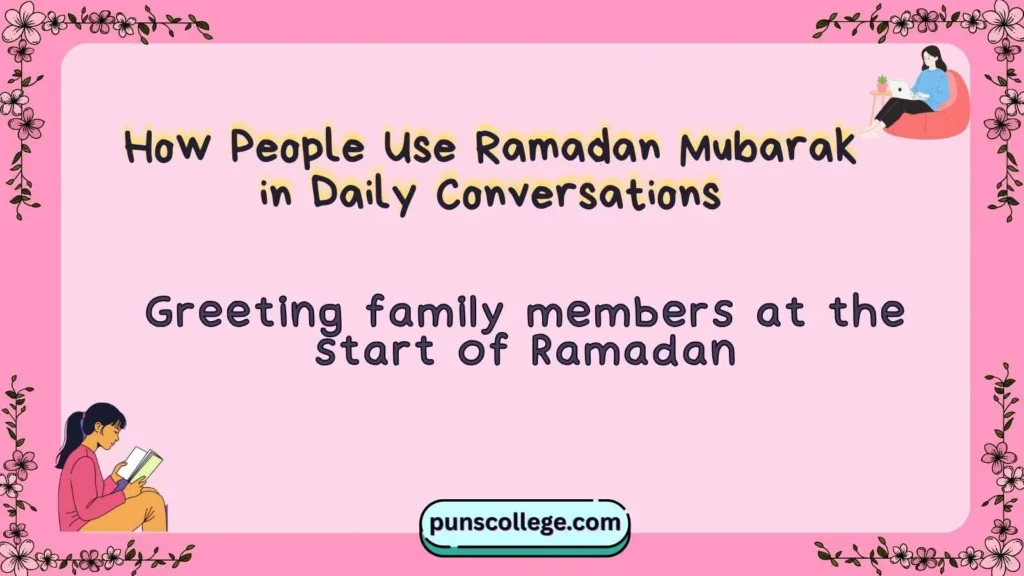 How People Use Ramadan Mubarak in Daily Conversations