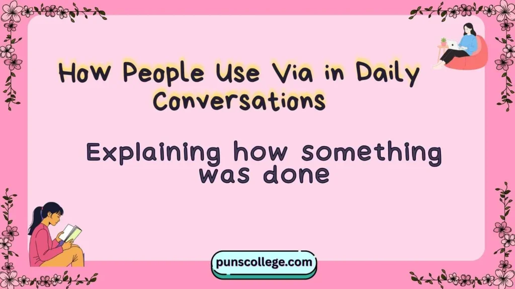 How People Use Via in Daily Conversations