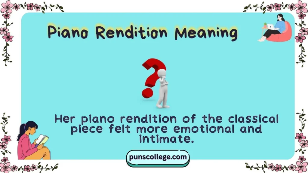 Piano Rendition Meaning