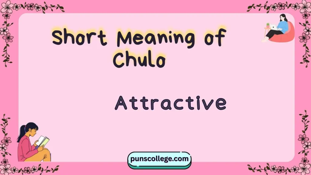 Short Meaning of Chulo