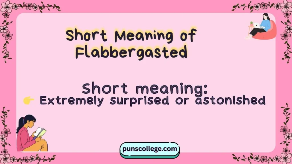 Short Meaning of Flabbergasted