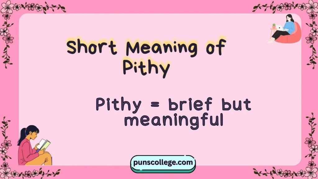 Short Meaning of Pithy
