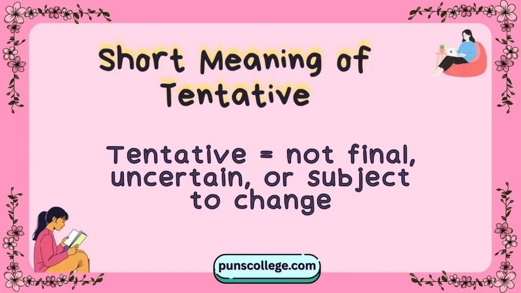 Short Meaning of Tentative