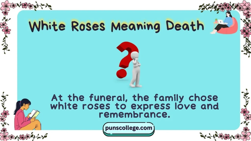 White Roses Meaning Death
