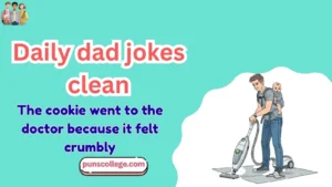 Daily dad jokes clean