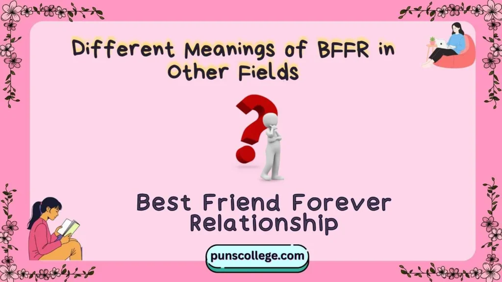 Different Meanings of BFFR in Other Fields