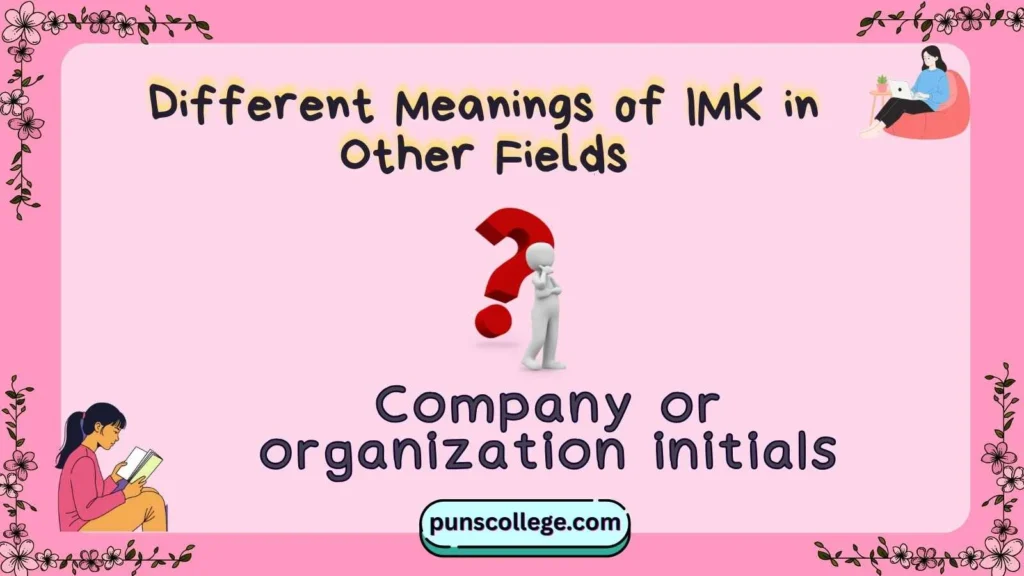 Different Meanings of IMK in Other Fields