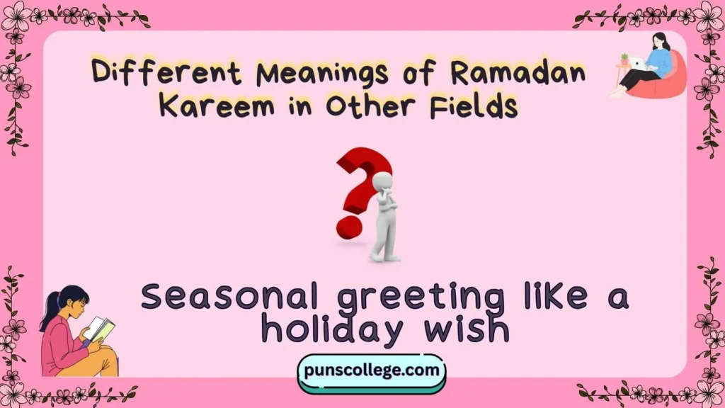 Different Meanings of Ramadan Kareem in Other Fields