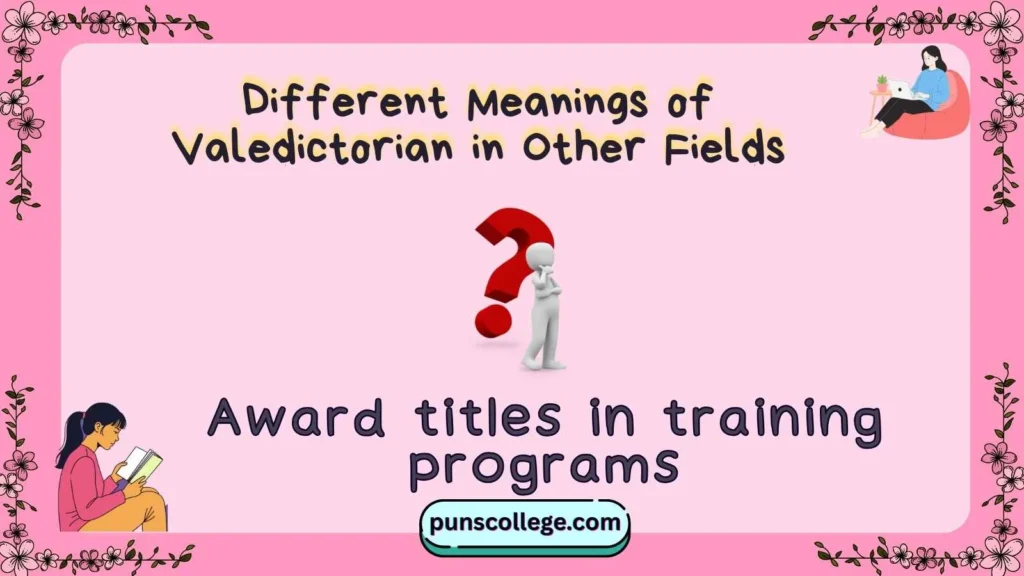 Different Meanings of Valedictorian in Other Fields