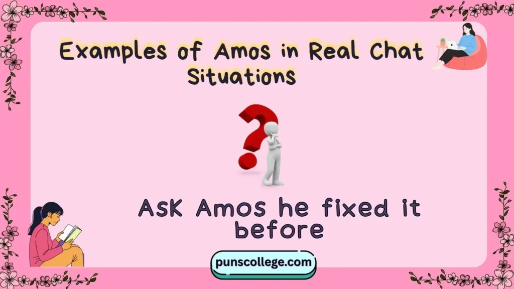 Examples of Amos in Real Chat Situations