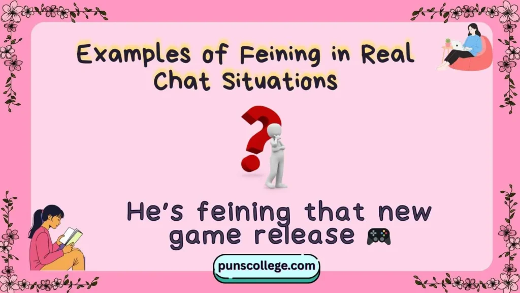 Examples of Feining in Real Chat Situations