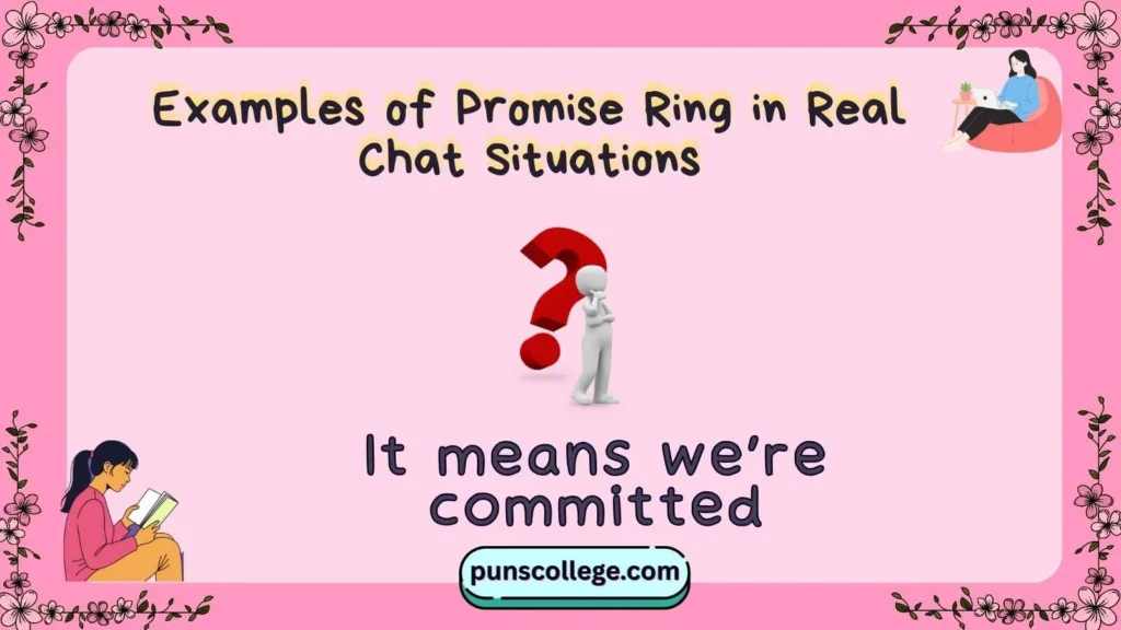 Examples of Promise Ring in Real Chat Situations