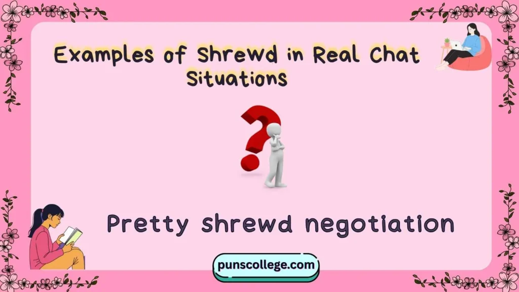 Examples of Shrewd in Real Chat Situations