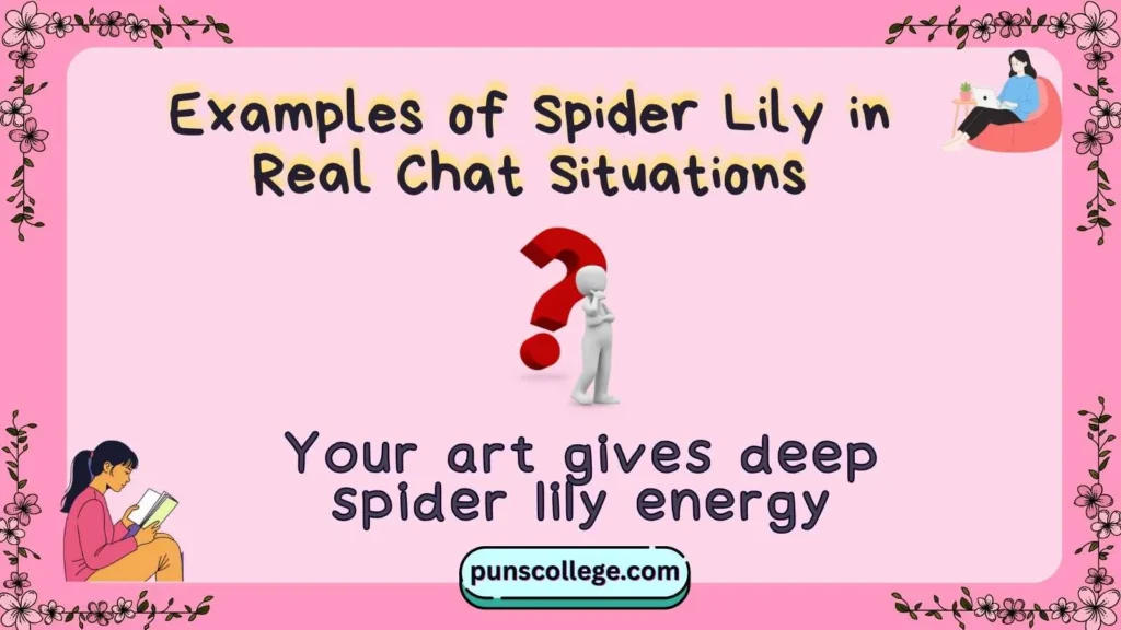 Examples of Spider Lily in Real Chat Situations