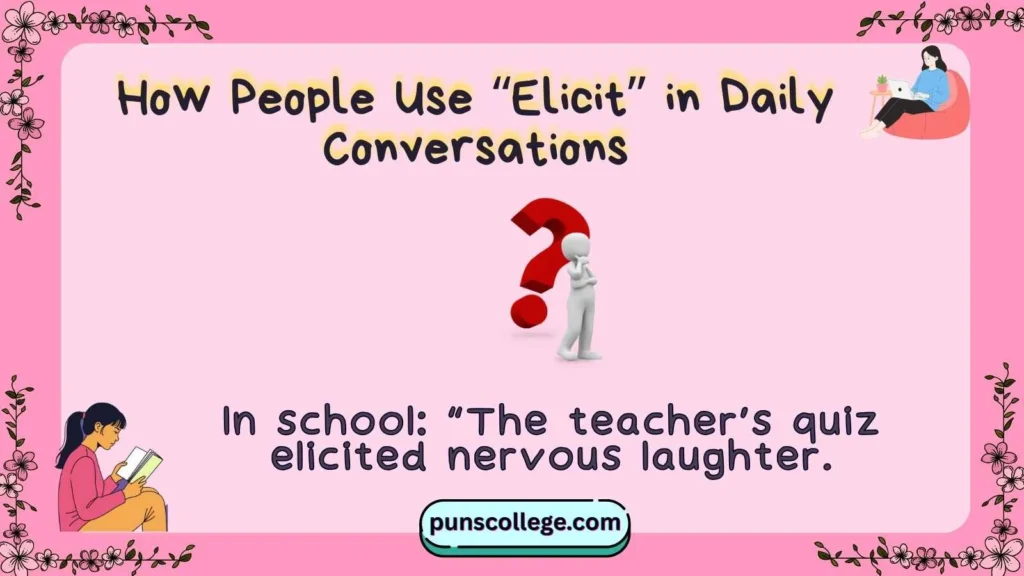 How People Use “Elicit” in Daily Conversations