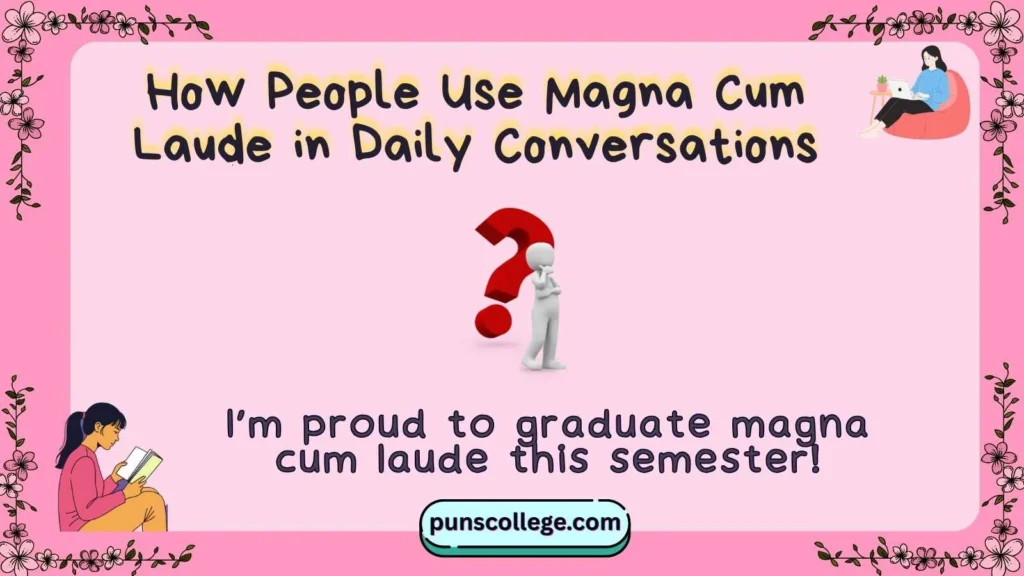 How People Use Magna Cum Laude in Daily Conversations