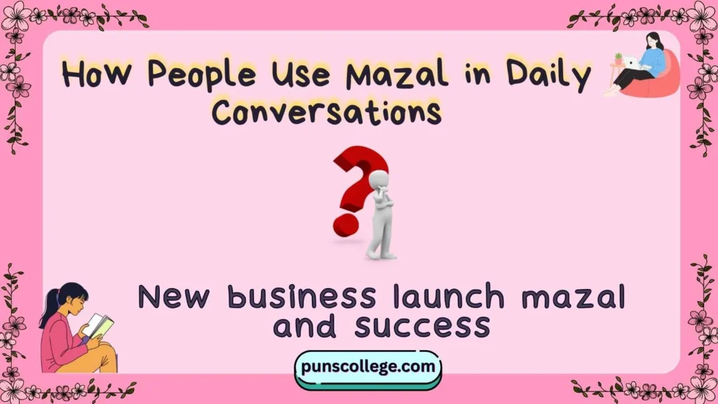 How People Use Mazal in Daily Conversations