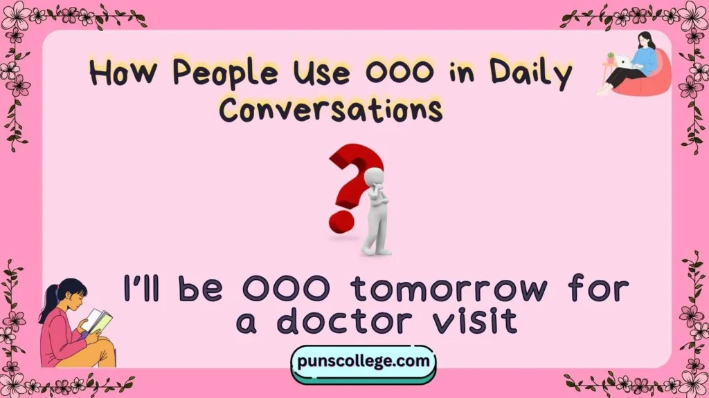 How People Use OOO in Daily Conversations