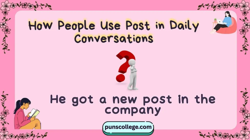 How People Use Post in Daily Conversations
