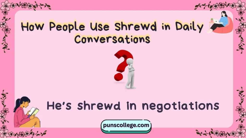 How People Use Shrewd in Daily Conversations
