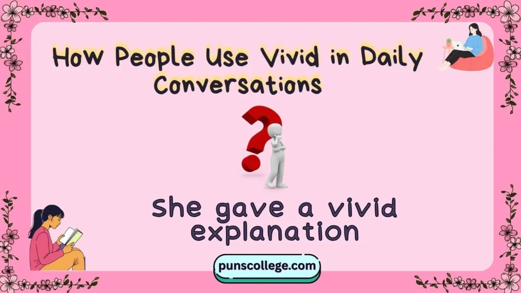 How People Use Vivid in Daily Conversations