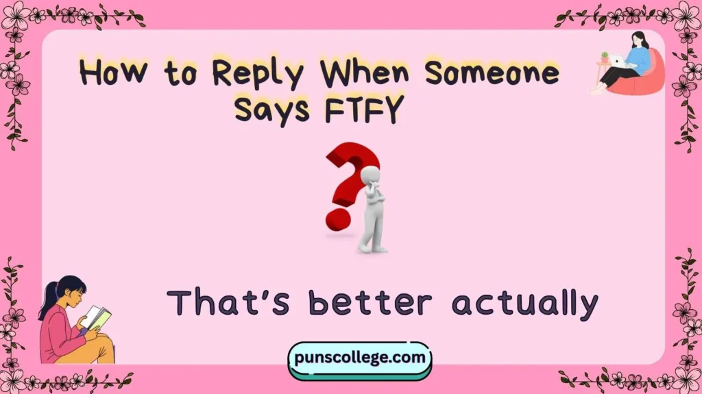 How to Reply When Someone Says FTFY