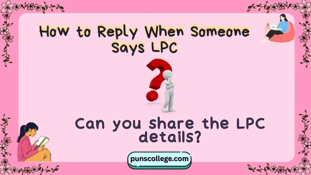 How to Reply When Someone Says LPC