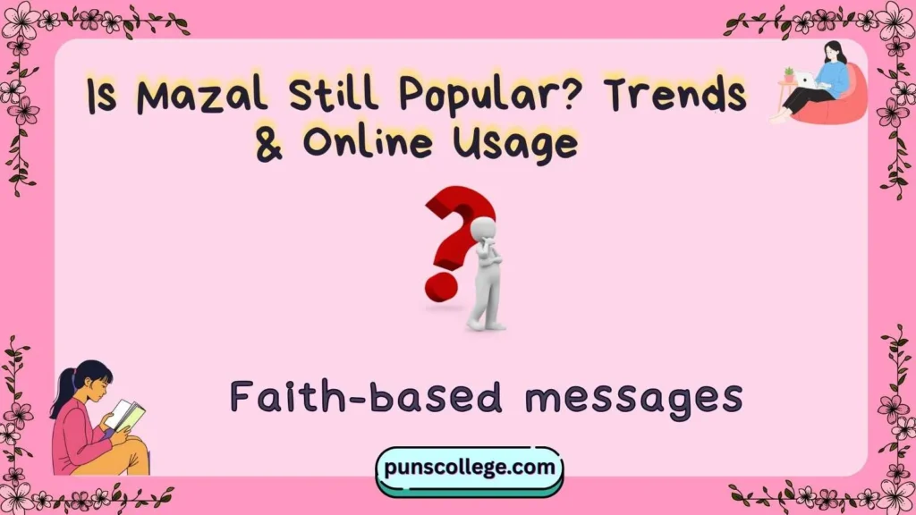 Is Mazal Still Popular? Trends & Online Usage