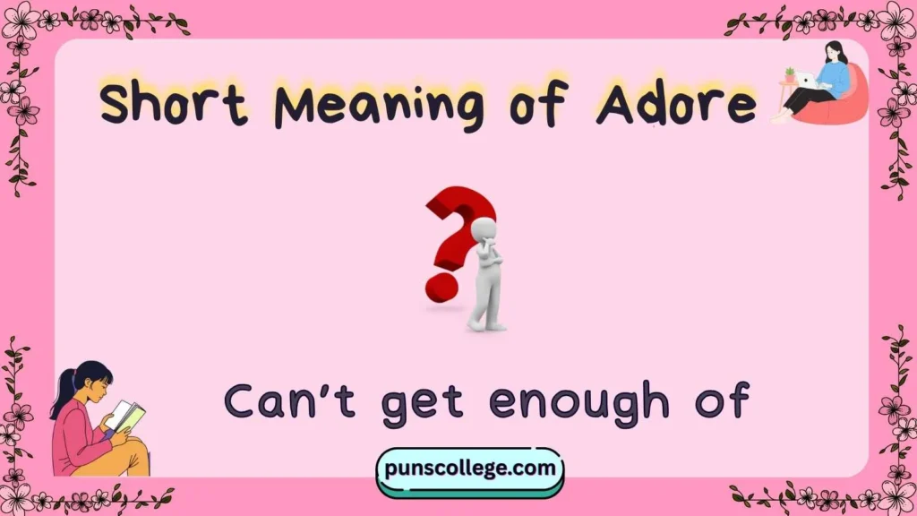 Short Meaning of Adore