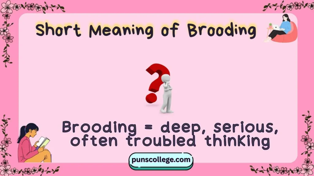 Short Meaning of Brooding