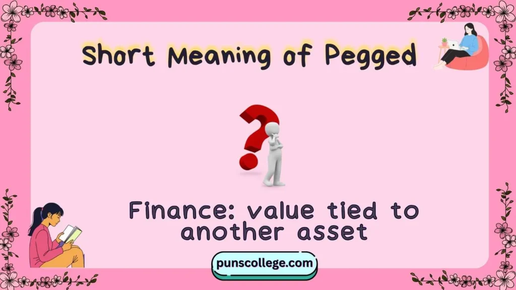 Short Meaning of Pegged