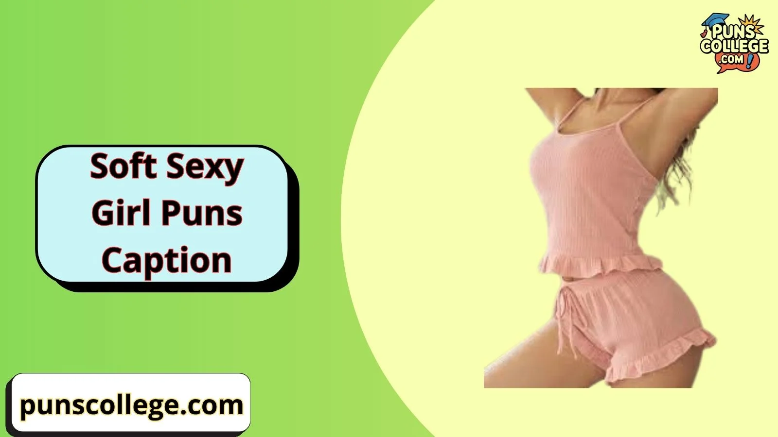 Soft Sexy Girl Puns Caption